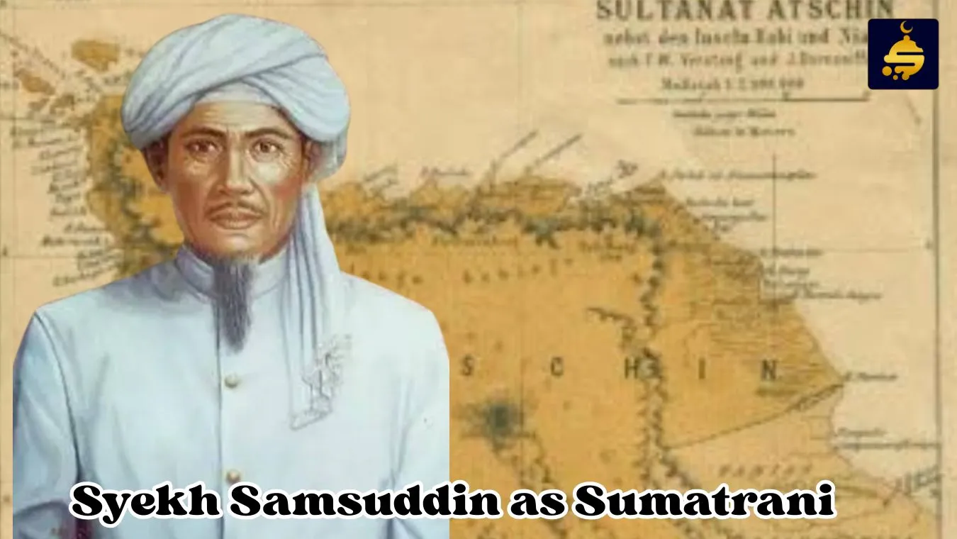 Samsuddin as Sumatrani  Sumber: surau co